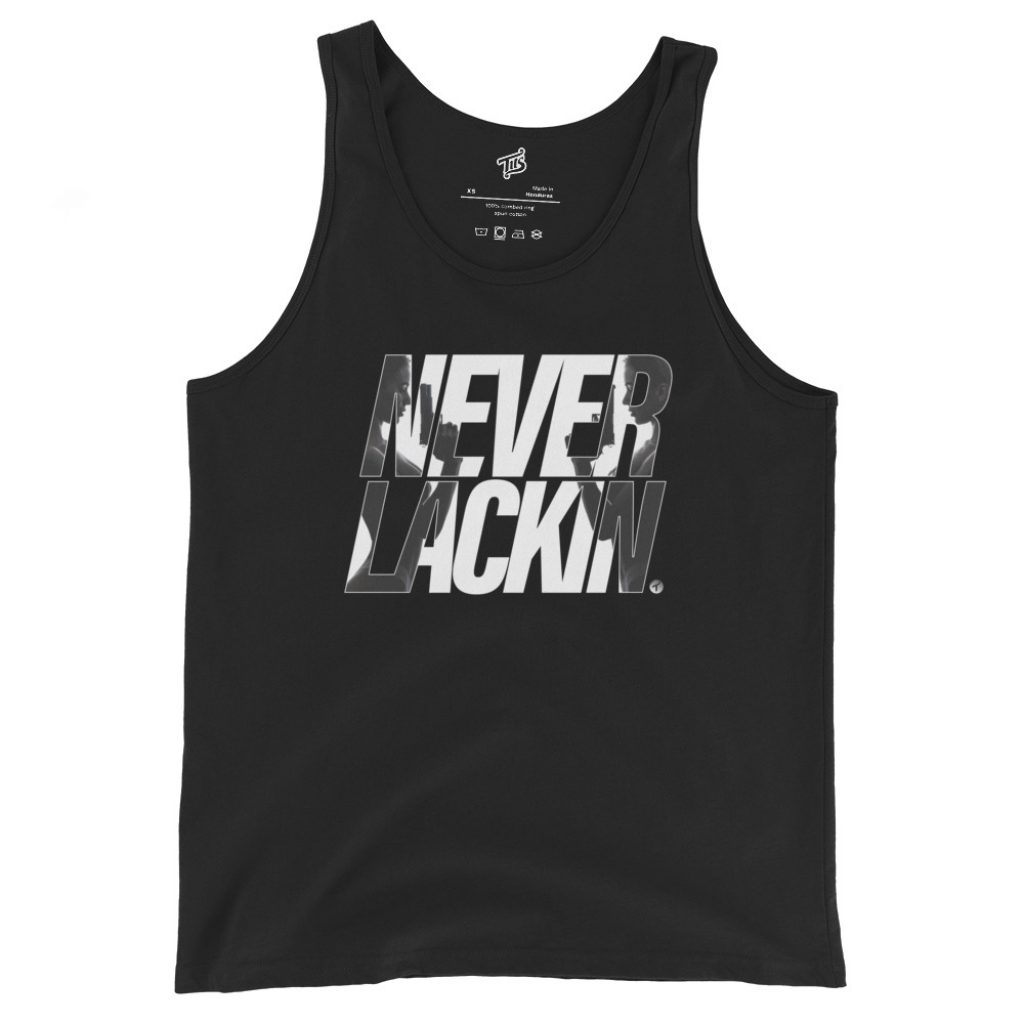 Never Lackin Tank Top